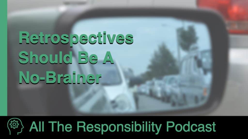 A blurry car side mirror, looking backwards, with the words "Retrospectives Should Be A No-Brainer" laid on top
