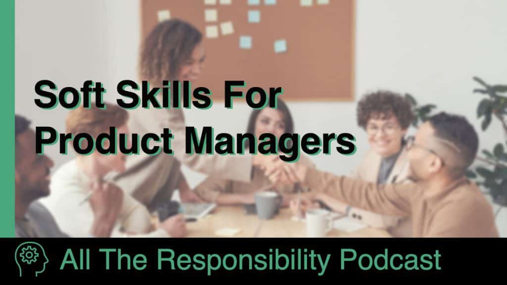 Soft skills for product managers