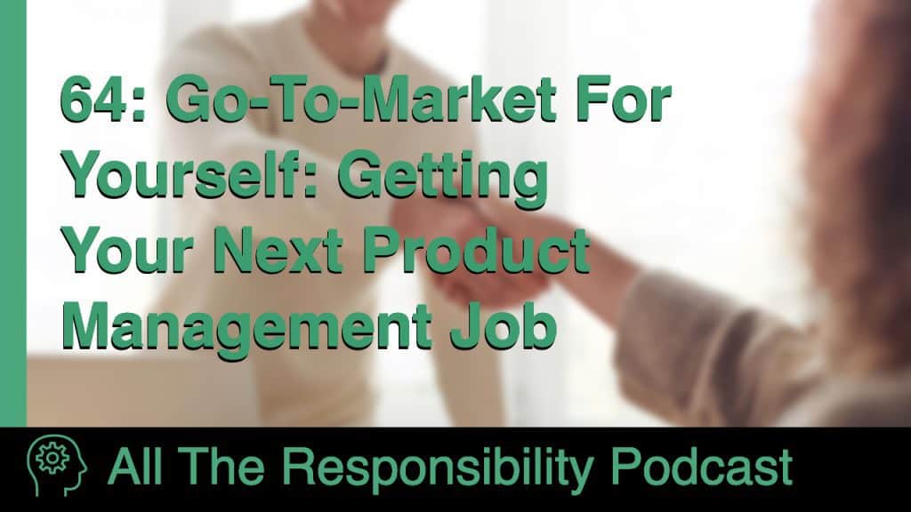 Go-To-Market For Yourself: Getting Your Next Product Management Job
