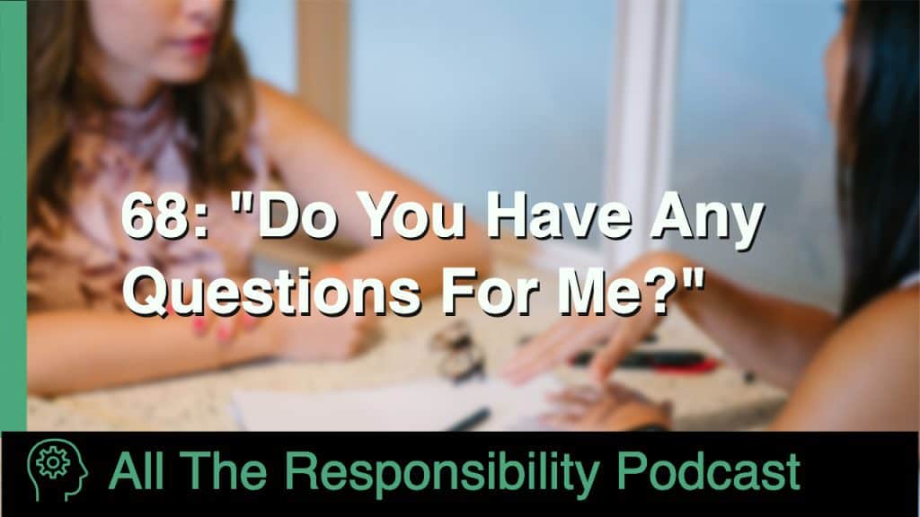 "Do You Have Any Questions For Me"