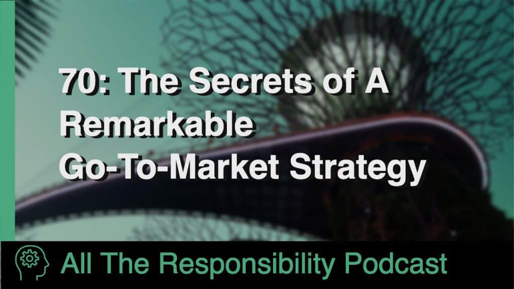 The Secrets Of A Remarkable Go-To-Market Strategy