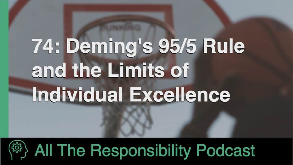 Deming's 95/5 Rule and the Limits of Individual Excellence