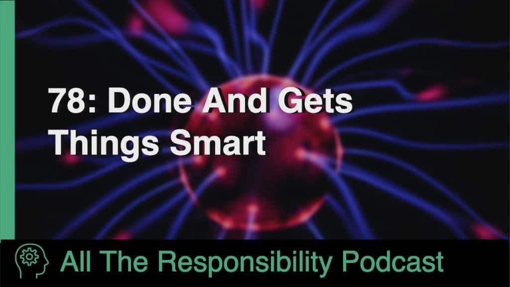 78: Done And Gets Things Smart