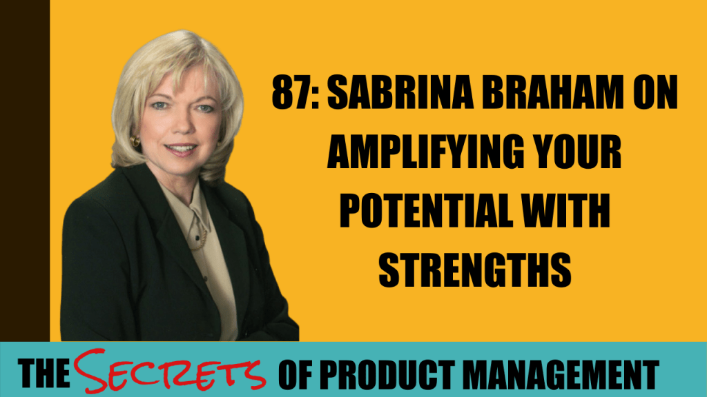 87: Sabrina Braham On Amplifying Your Potential With Strengths