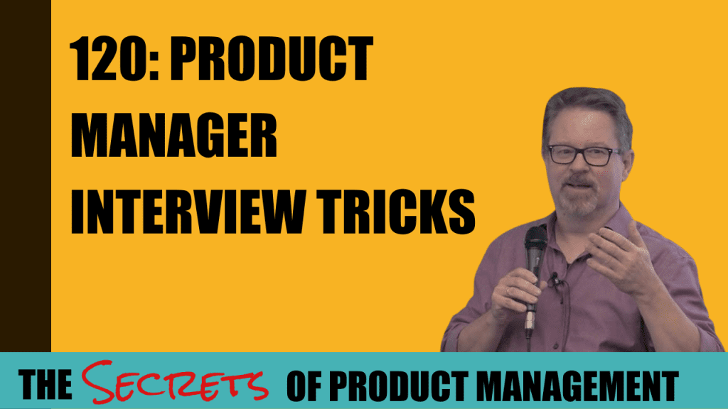 120: Product Manager Interview Tricks