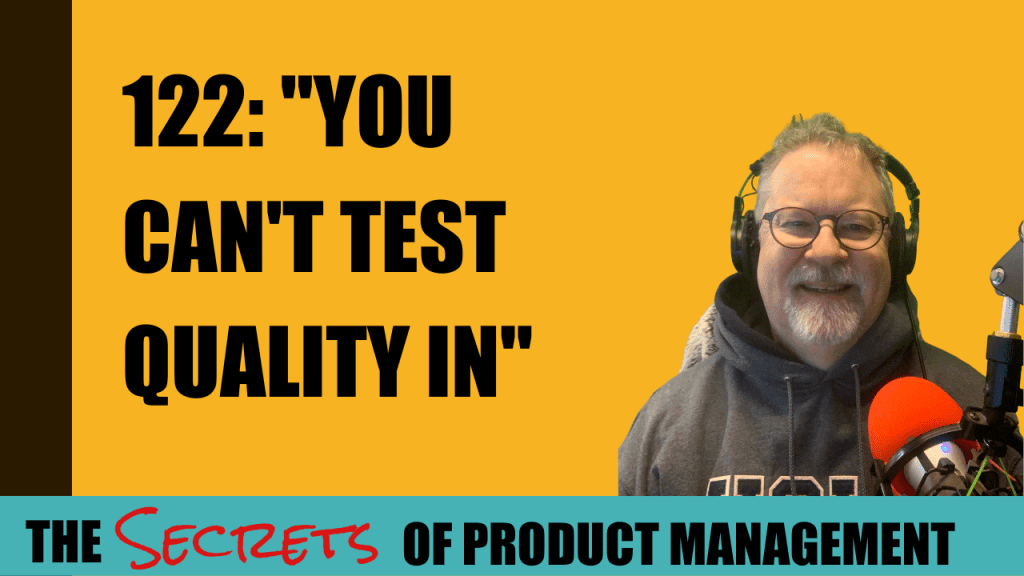 122: "You Can't Test Quality In"