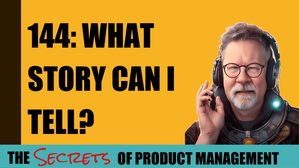 144: What Story Can I Tell?