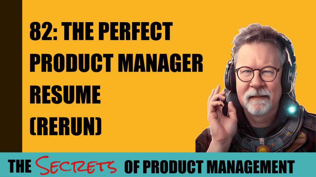 82: The Perfect Product Manager Resume - Rerun