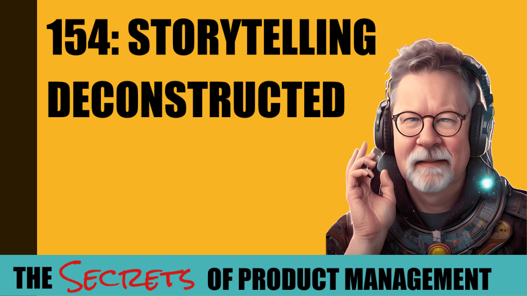 154: Storytelling Deconstructed